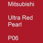 Preview: Mitsubishi, Ultra Red Pearl, P06.